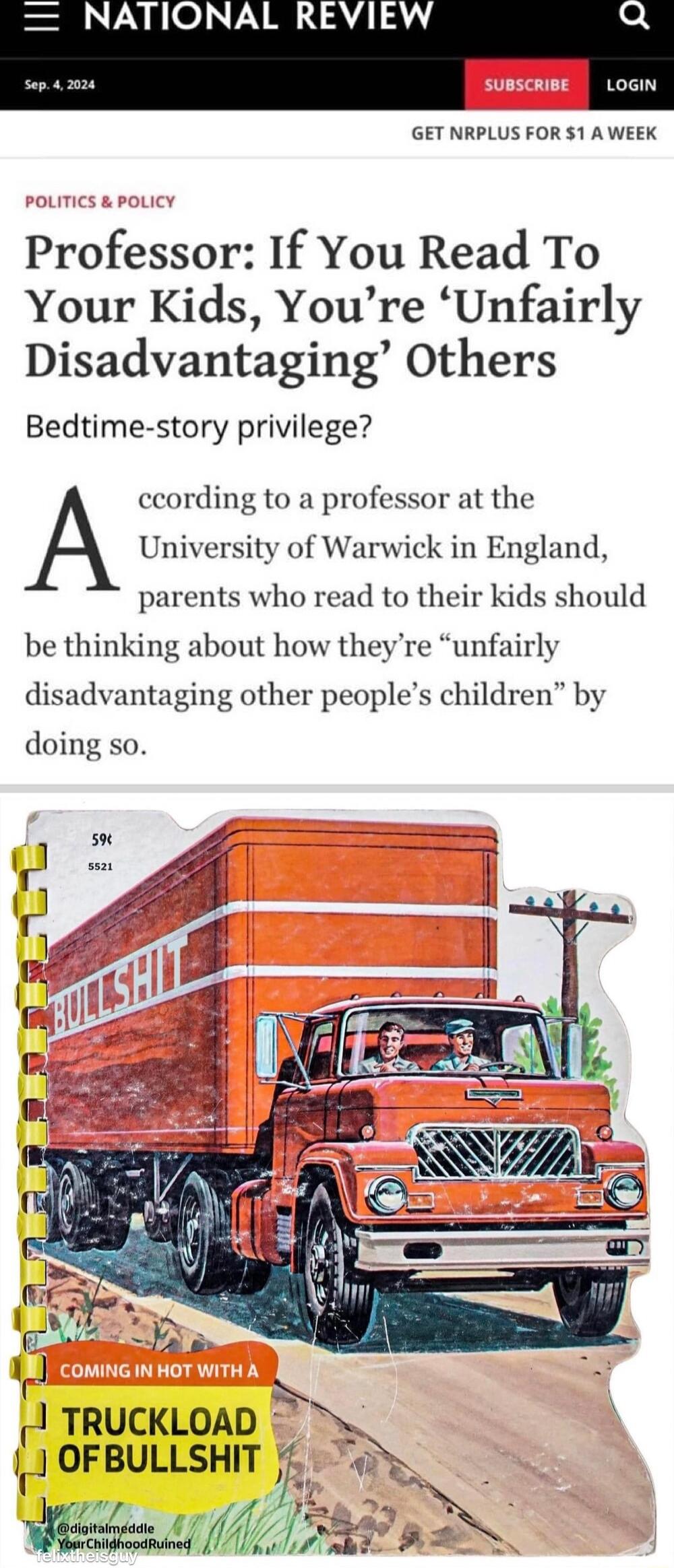 LoaiN GET NRPLUS FOR 1 A WEEK Professor If You Read To Your Kids Youre Unfairly Disadvantaging Others Bedtime story privilege ccording to a professor at the University of Warwick in England parents who read to their kids should be thinking about how theyre unfairly disadvantaging other peoples children by doing so T AP AR