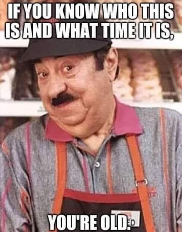 IF YOU KNOW WHO THIS IS AND WHAT TIME IT IS, YOU'RE OLD