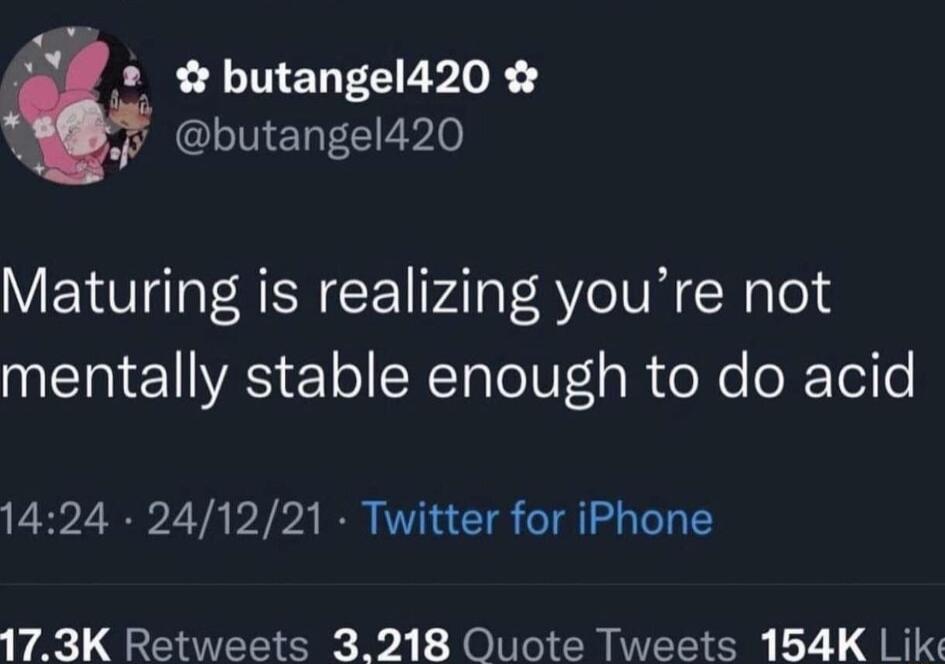 butangel420 butangel420 Maturing is realizing youre not QTR TR 1 o SR Tolo Ul g doXe oX Tel o 1424 241221 Twitter for iPhone 173K Retweets 3218 Quote Tweets 154K Like