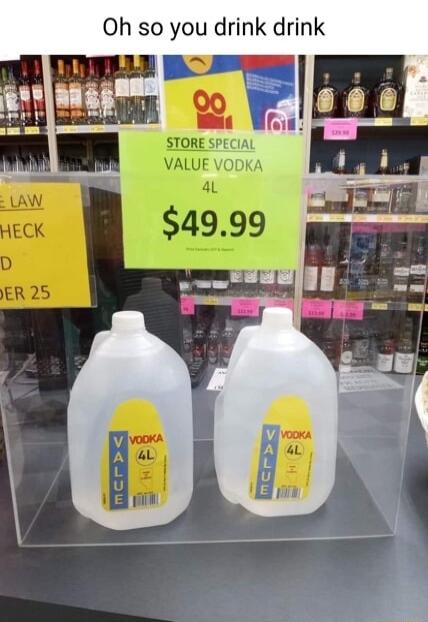 Oh so you drink drink