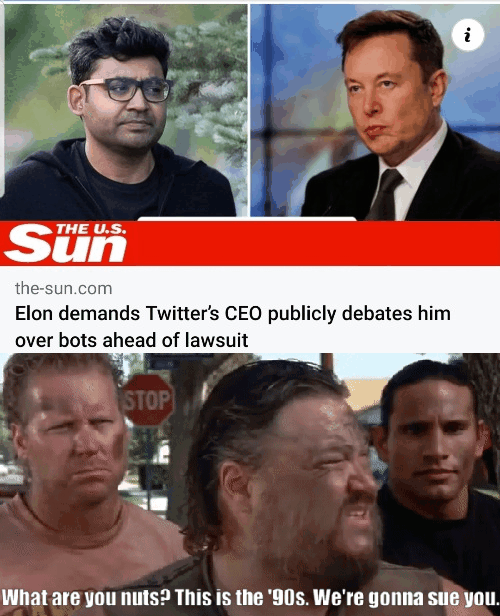 Elon demands Twitters CEO publicly debates him over bots ahead of lawsuit What are you nuts This is the 80s Were gonna sue you