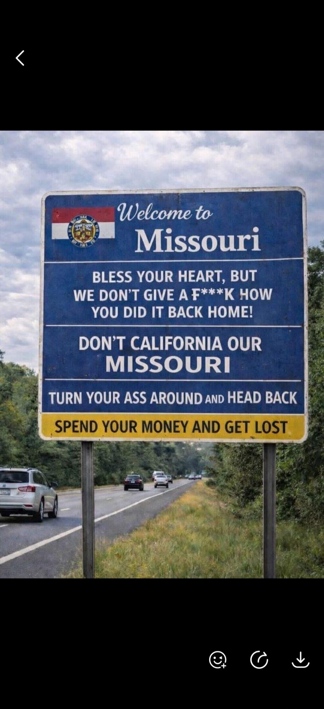 Welcome to Missouri. Bless your heart, but we don't give a f***k how you did it back home! Don't California our Missouri. Turn your ass around and head back. Spend your money and get lost.