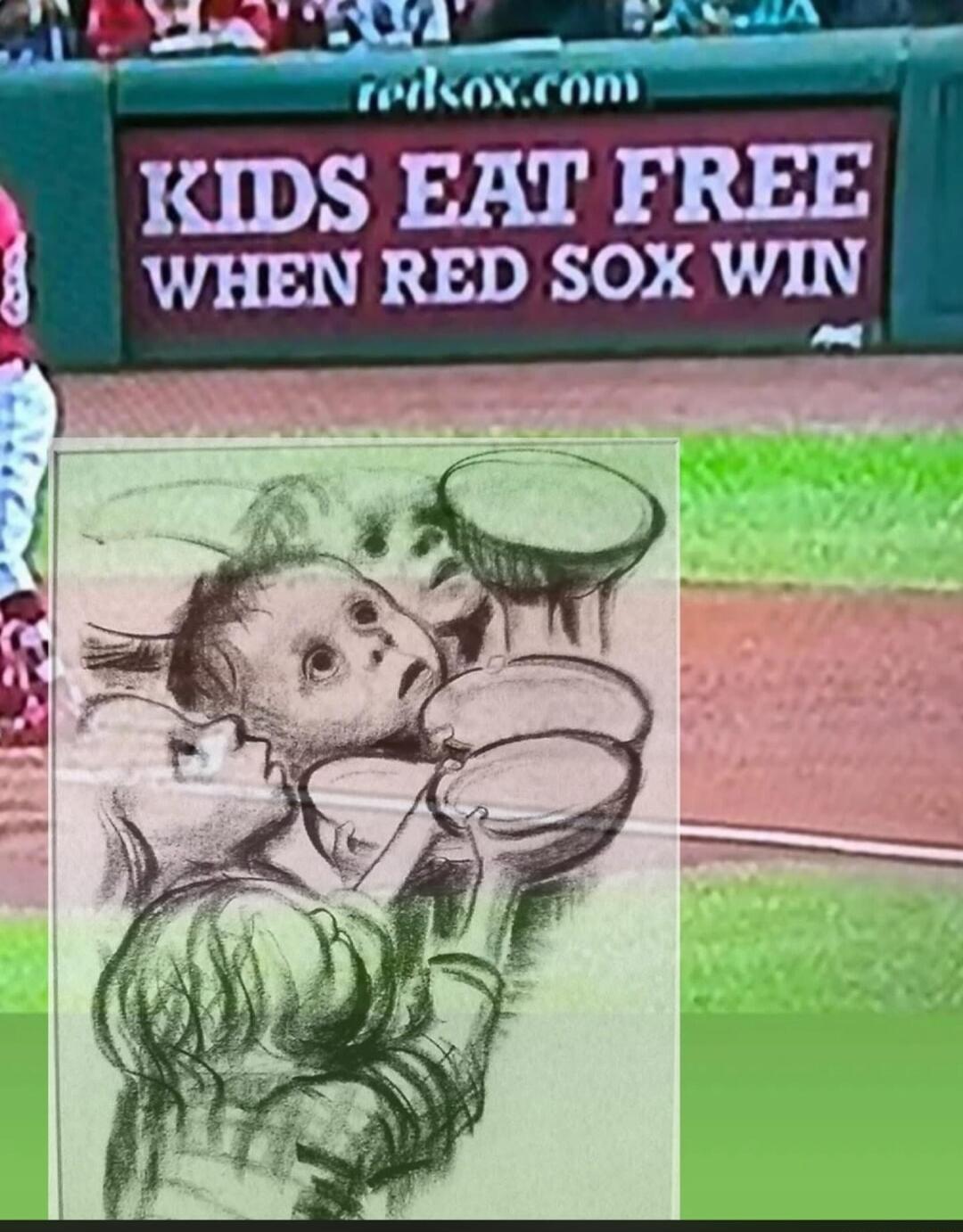 KIDS EAT FREE WHEN RED SOX WIN. A drawing depicts several children, some with wide eyes, holding empty bowls, appearing to be hungry or begging for food.