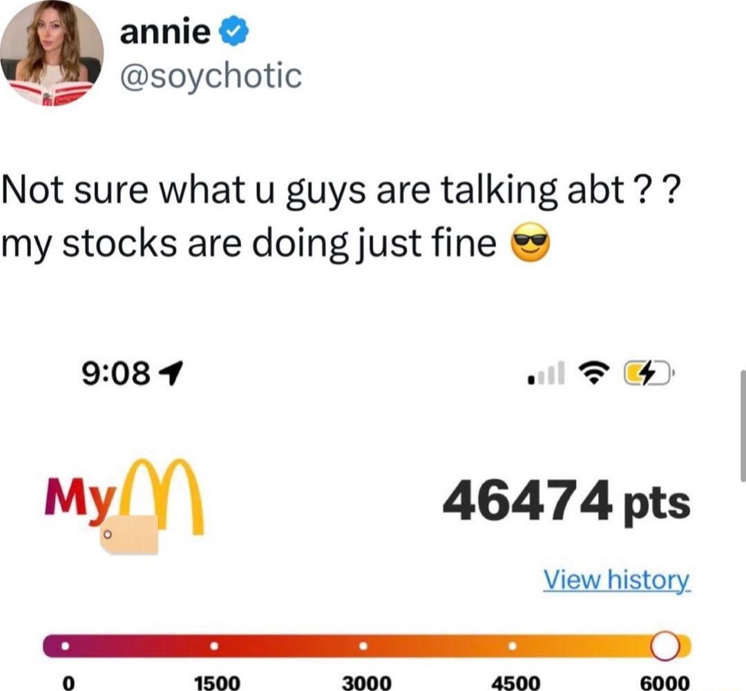 annie soychotic Not sure what u guys are talking abt my stocks are doing just fine 2 9089 wll myY 46474 pts View history