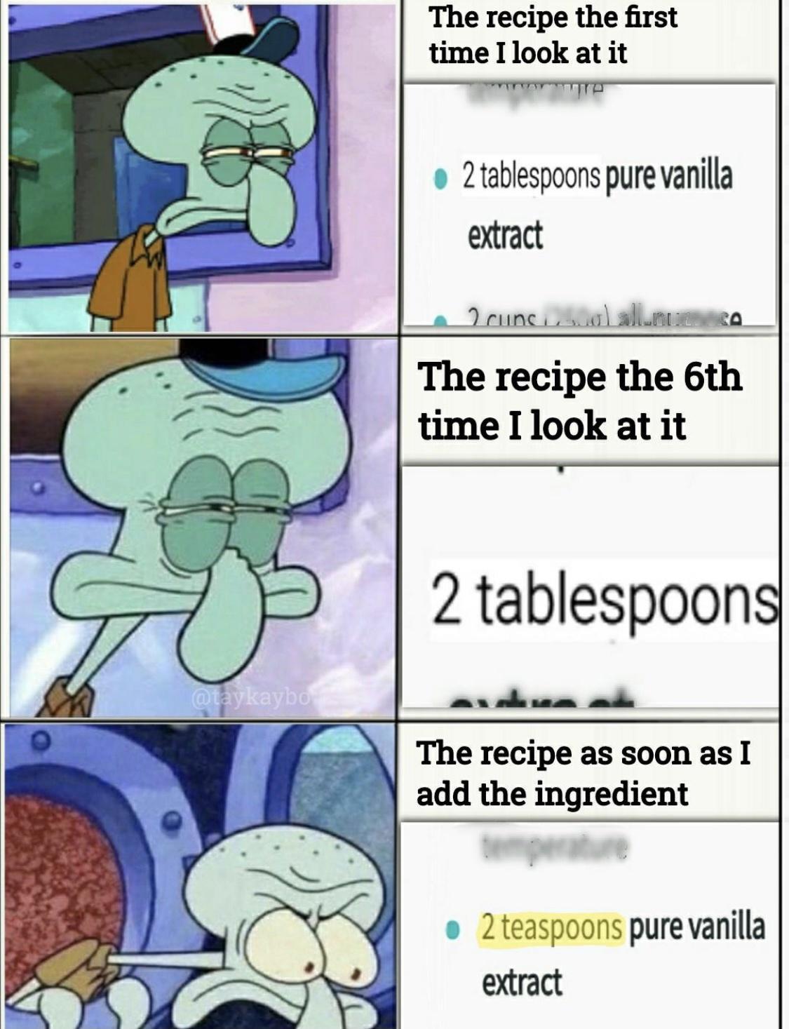 The recipe the first time I look at it 2 tablespoons pure vanilla extract __a_eunc i Ao slusoneca The recipe the 6th time I look at it 2 tablespoons The recipe as soon as I add the ingredient 2teaspoons pure vanilla
