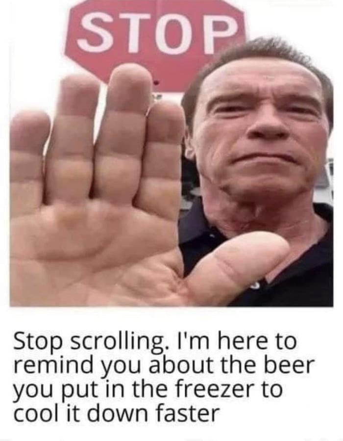 Stop scrolling Im here to remind you about the beer you putin the freezer to cool it down faster
