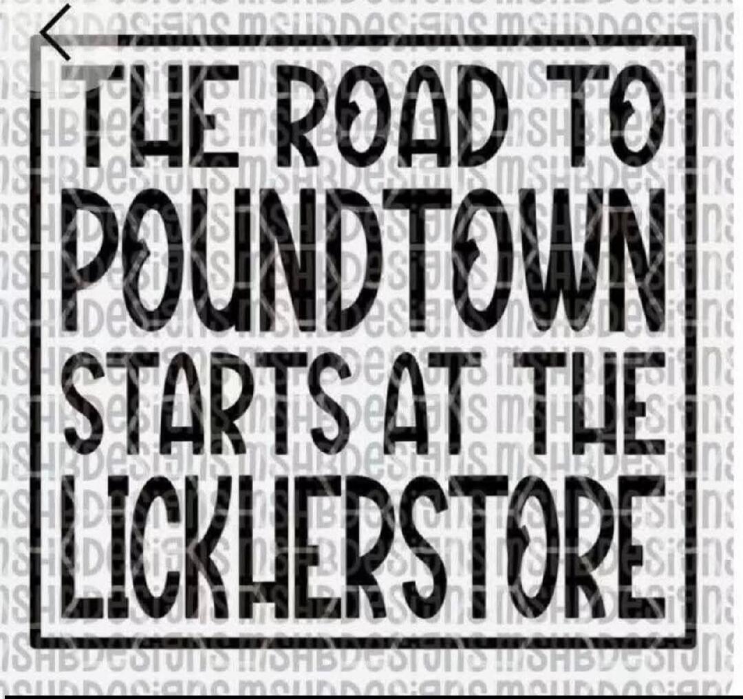 THE ROAD TO POUNDTOWN STARTS AT THE LICKHERSTORE