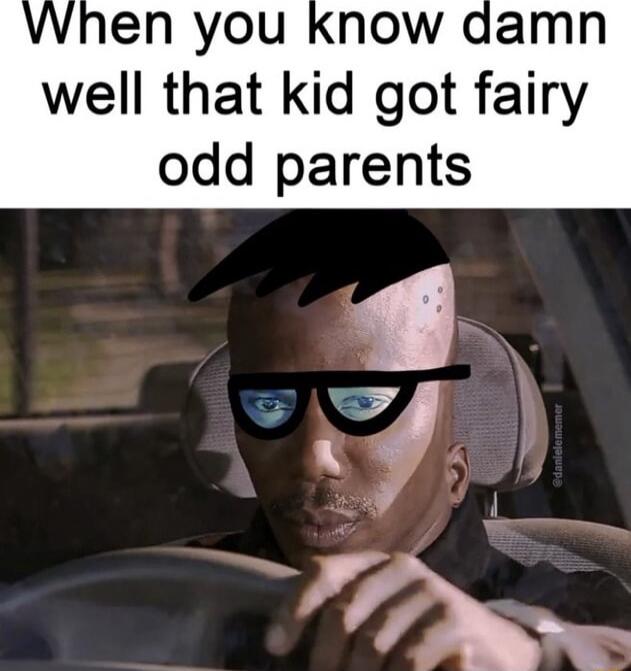 When you know damn well that kid got fairy odd parents