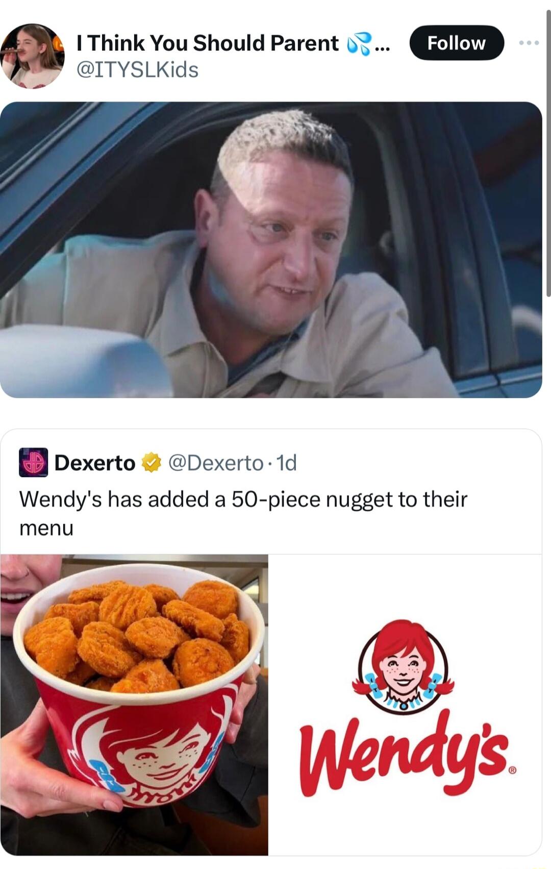 a I Think You Should Parent 43 ITYSLKids BDexerto Dexerto 1d Wendys has added a 50 piece nugget to their menu