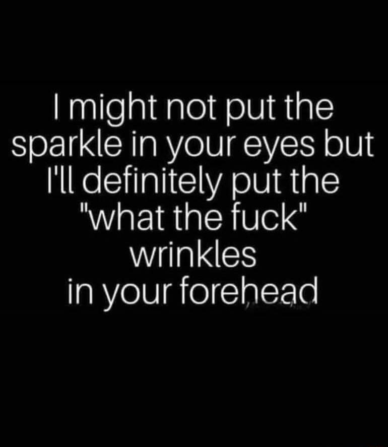EnilfeaiqglelqelRigl sparkle in your eyes but Ill definitely put the what the fuck WIS in your forehead