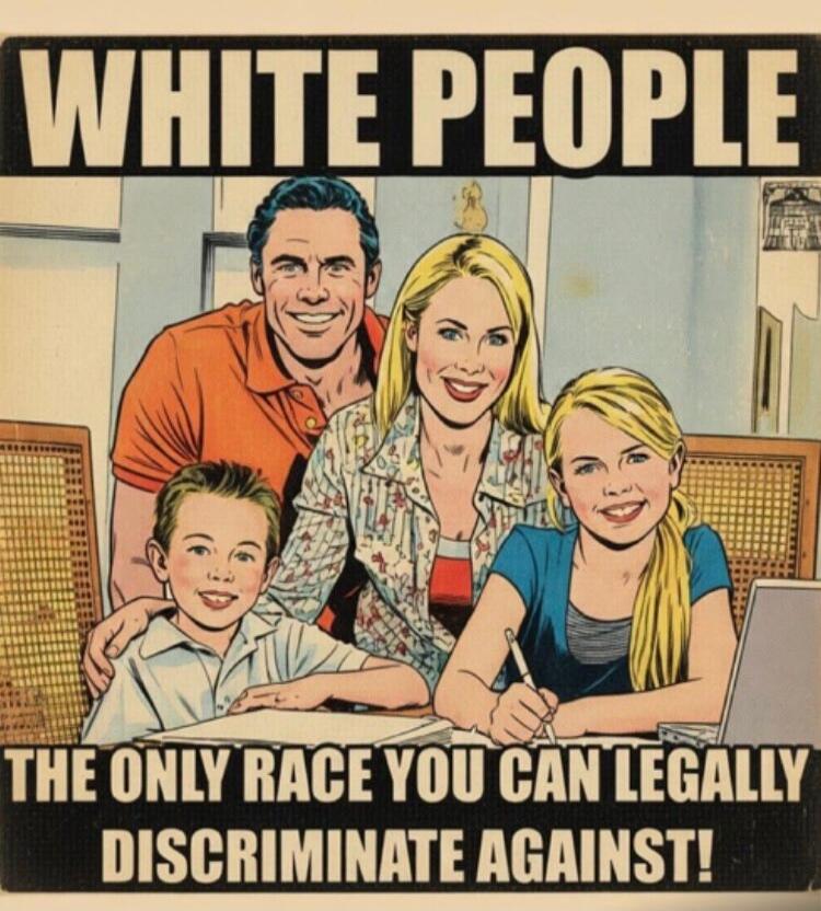 WHITE PEOPLE THE ONLY RACE YOU CAN LEGALLY DISCRIMINATE AGAINST!