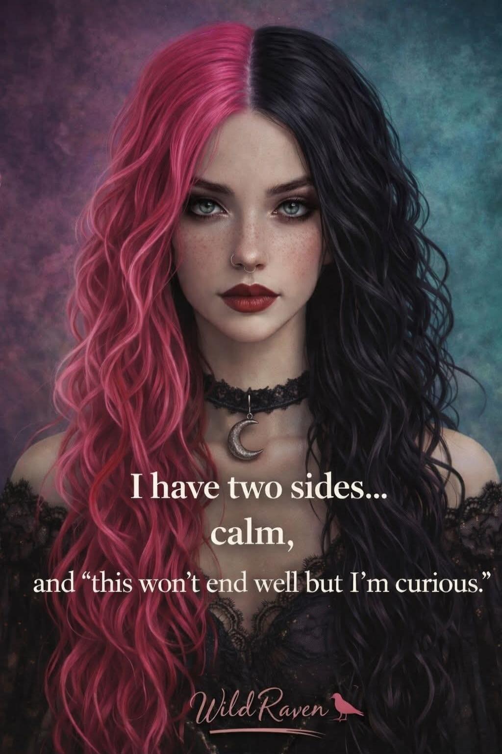 I have two sides... calm, and 