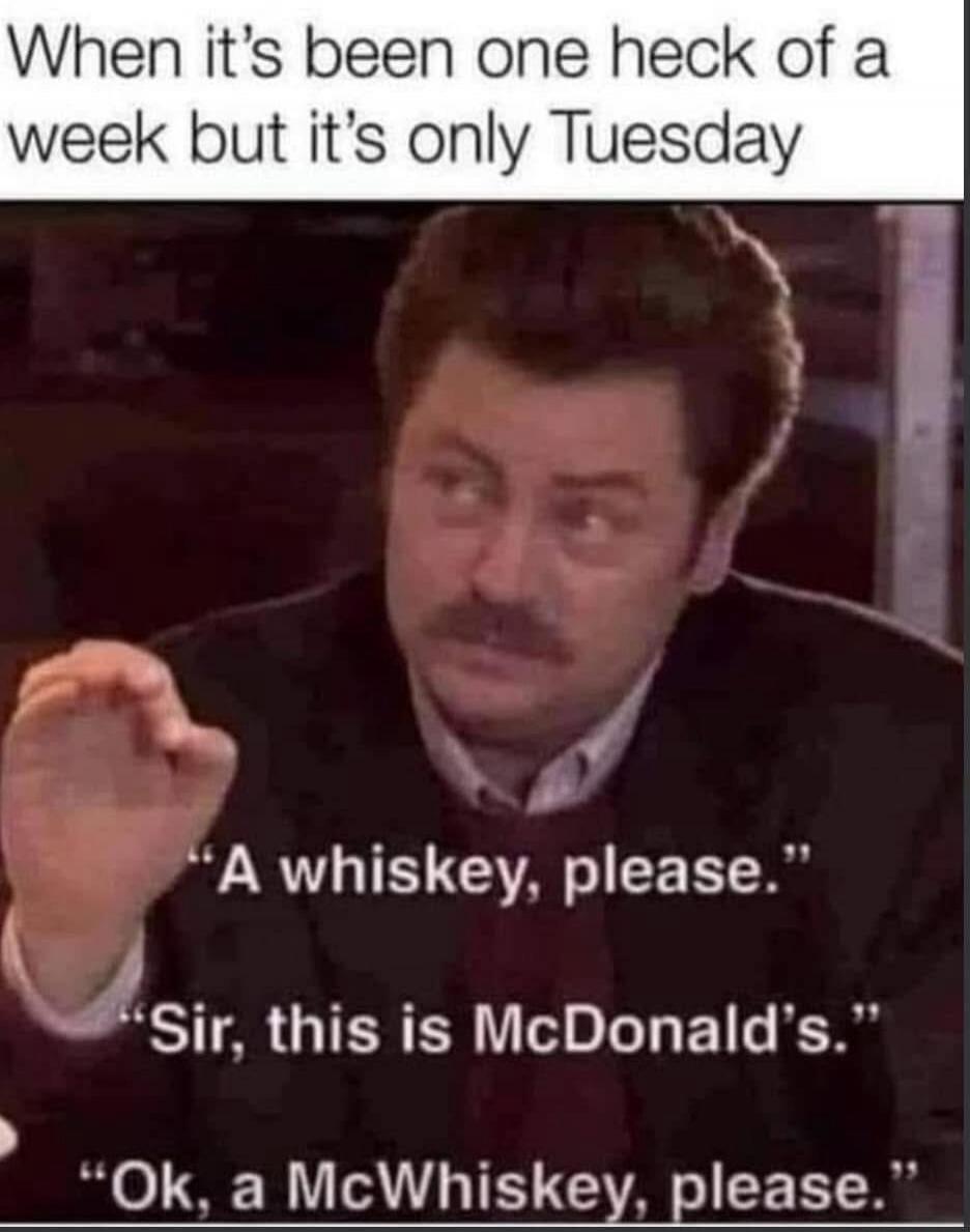 When it's been one heck of a week but it's only Tuesday. 