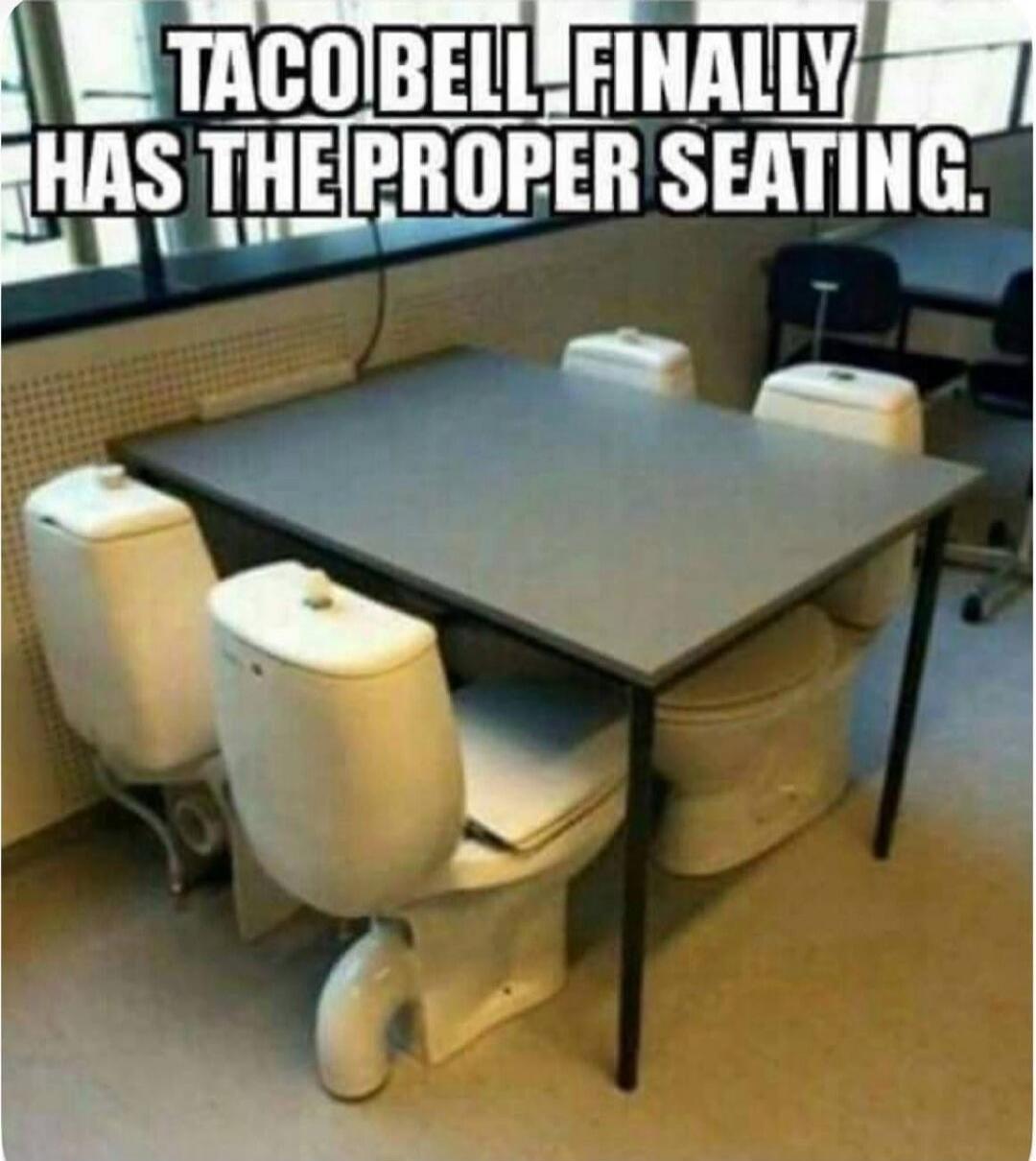 TACO BELL FINALLY HAS THE PROPER SEATING.