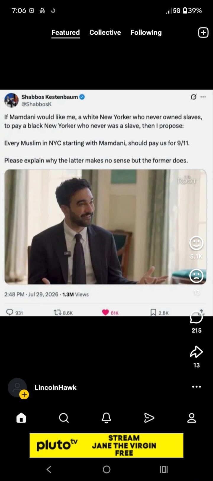 If Mamdani would like me, a white New Yorker who never owned slaves, to pay a black New Yorker who never was a slave, then I propose: Every Muslim in NYC starting with Mamdani, should pay us for 9/11. Please explain why the latter makes no sense but the former does.