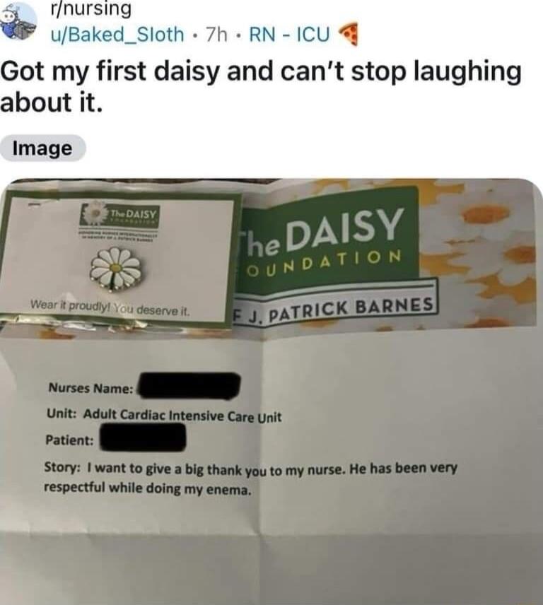 rinursing uBaked_Sloth 7h RN ICU 4 ot my first daisy and cant stop laughing about it