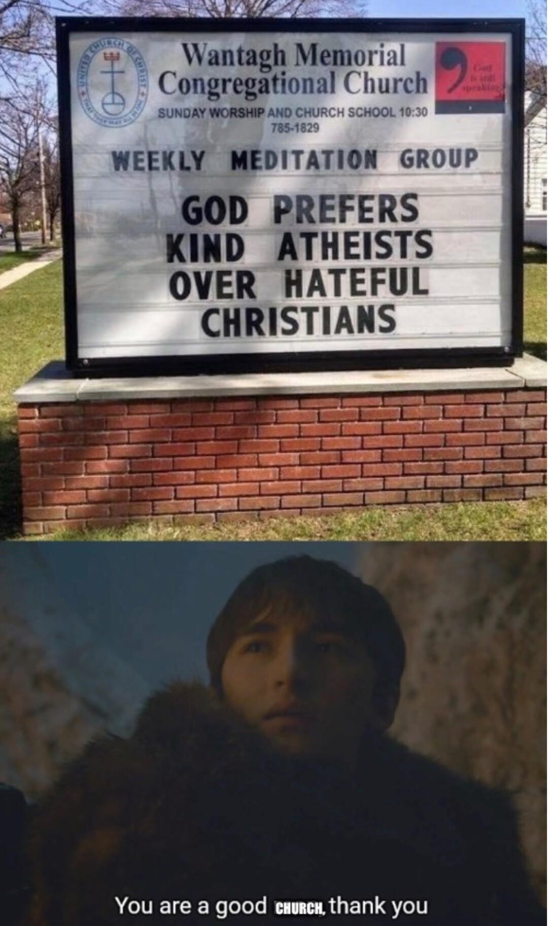 Wantagh Memorial Congregational Church WEEKLY MEDITATION GROUP GOD PREFERS KIND ATHEISTS OVER HATEFUL CHRISTIANS ACUEIEER LR PR GEL ST