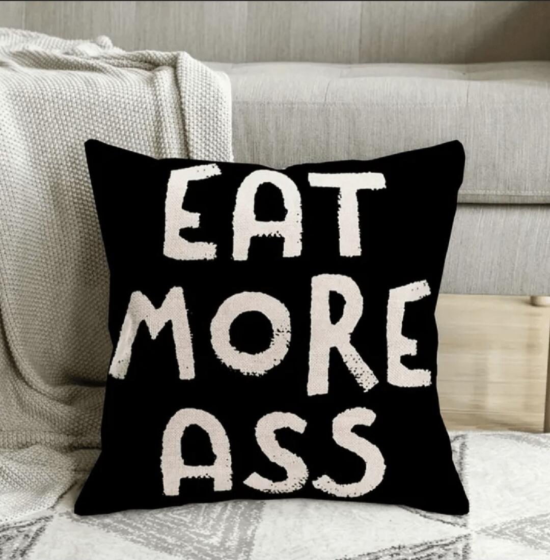 EAT MORE ASS
