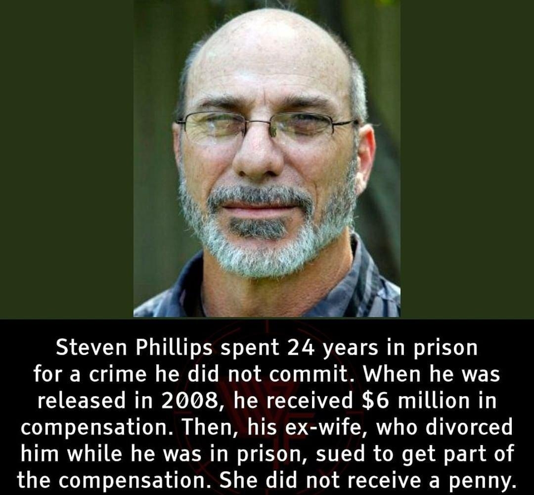 Steven Phillips spent 24 years in prison for a crime he did not commit When he was released in 2008 he received 6 million in compensation Then his ex wife who divorced him while he was in prison sued to get part of the compensation She did not receive a penny Photo courtesy of dallasnewscom weird factsorg