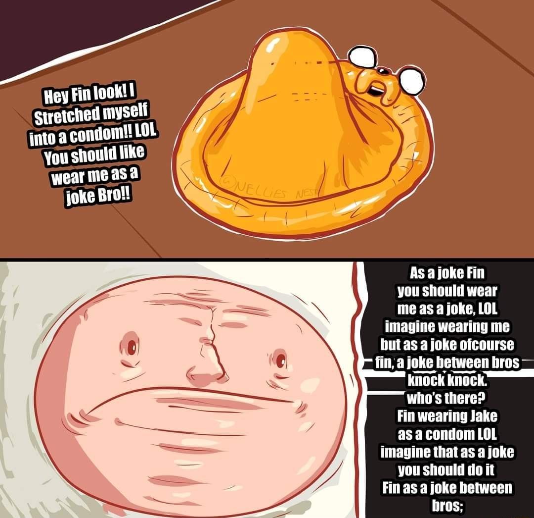 youhot measajoke LOL 0 asa condom L0L Imagine that as a joke youshould do it Finas ajoke between