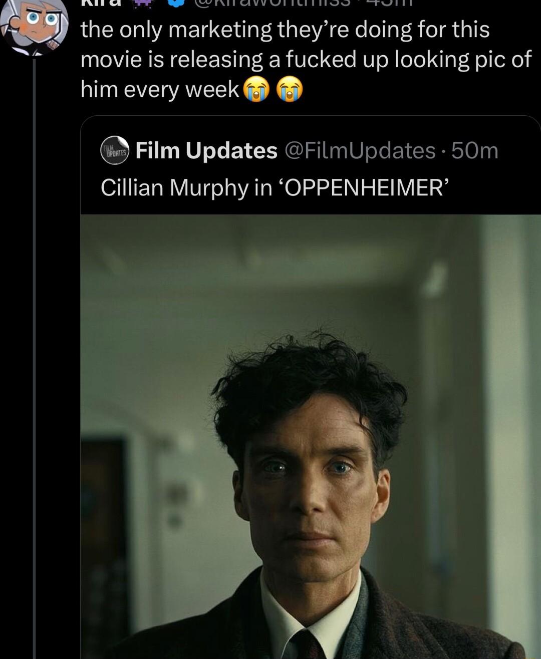 NSV SO S O T ST SIS NERA AT S ST the only marketing theyre doing for this movie is releasing a fucked up looking pic of him every week Film Updates FilmUpdates 50m Cillian Murphy in OPPENHEIMER