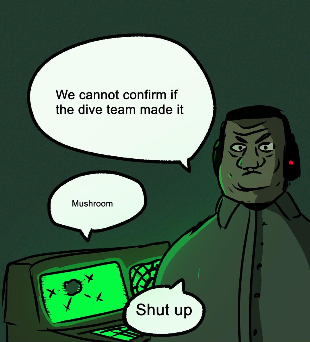 We cannot confirm if the dive team made it