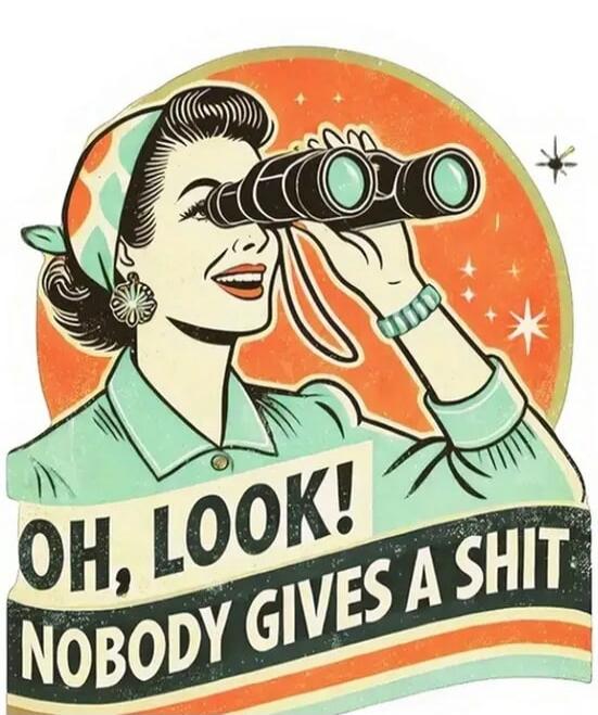 OH, LOOK! NOBODY GIVES A SHIT