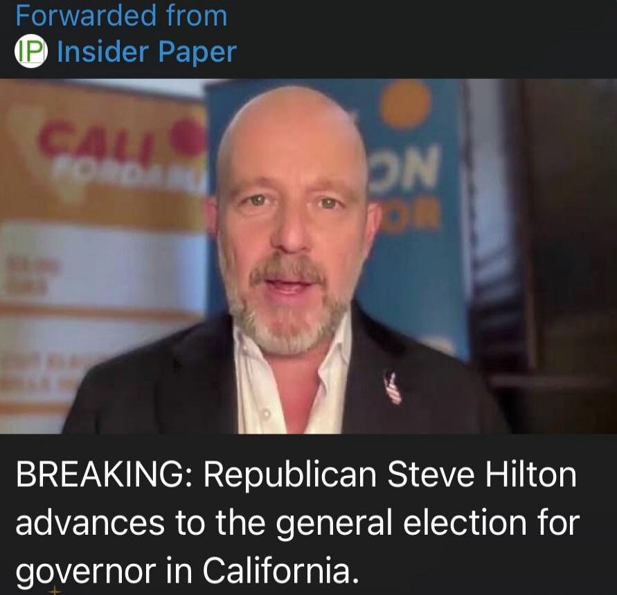 Forwarded from Insider Paper. BREAKING: Republican Steve Hilton advances to the general election for governor in California.
