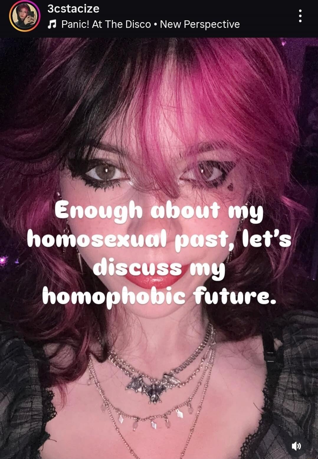 Enough about my homosexual past, let's discuss my homophobic future.