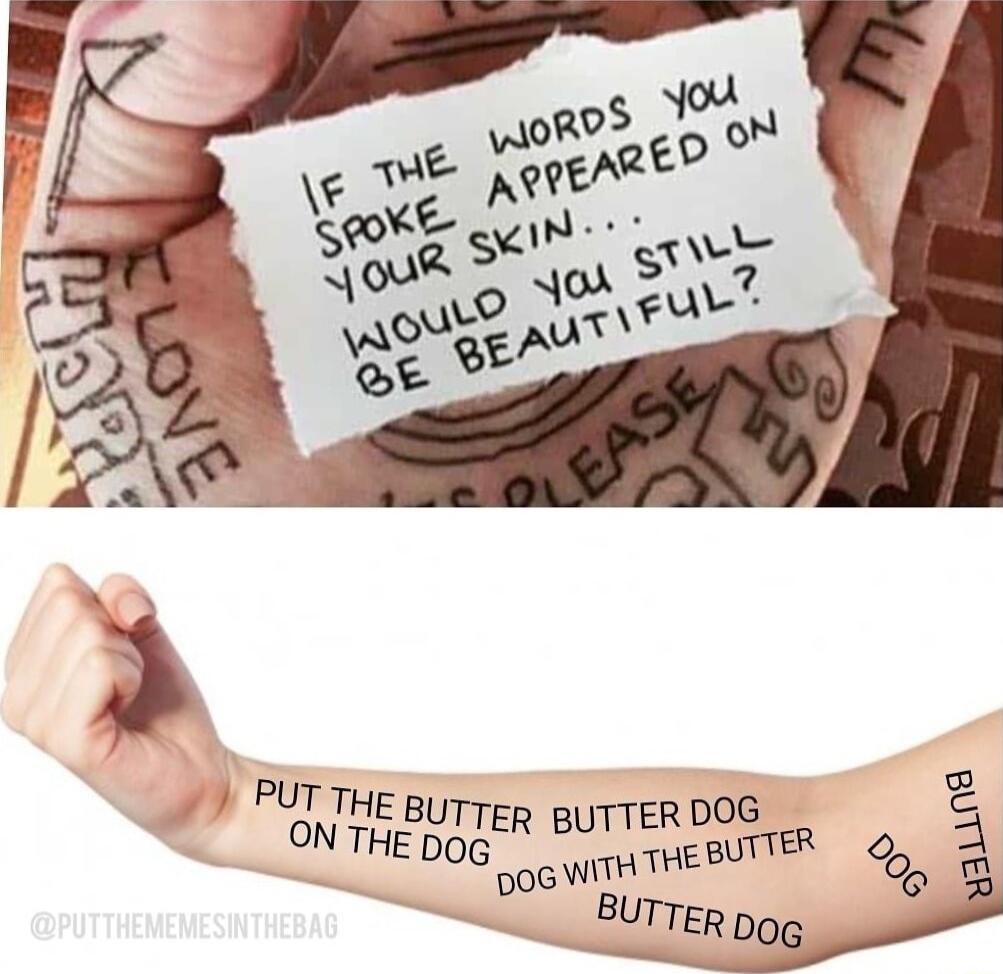 PUT THE BUTTER BUTTER DOG ON TH 4 i B IE DOG TH T qs
