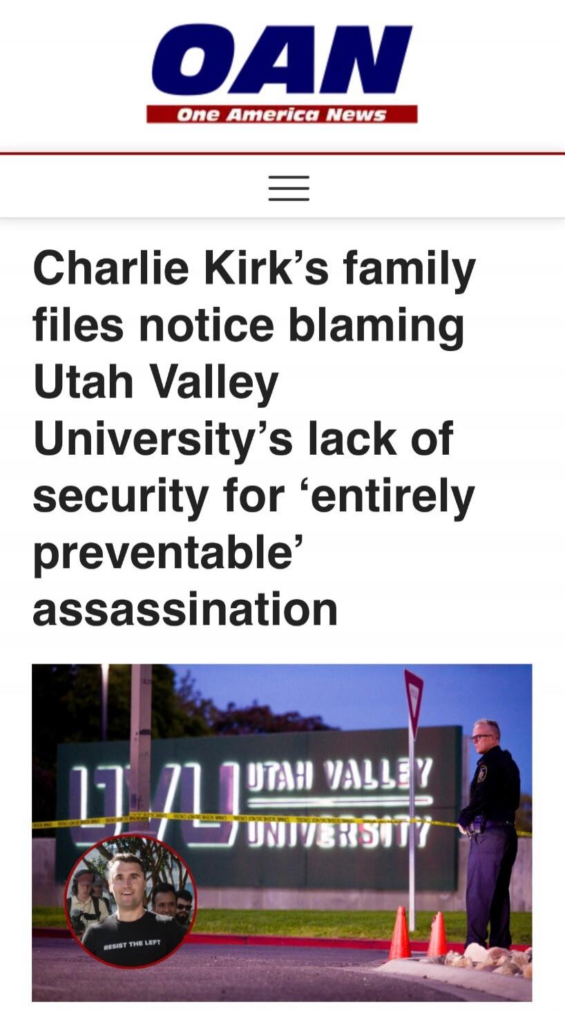 OAN One America News Charlie Kirk's family files notice blaming Utah Valley University's lack of security for 'entirely preventable' assassination UTAH VALLEY UNIVERSITY RESIST THE LEFT