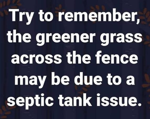 LA CE Gy LT the greener grass across the fence VALY TR G septic tank issue