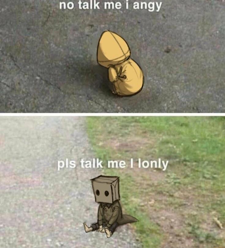 no talk me angy