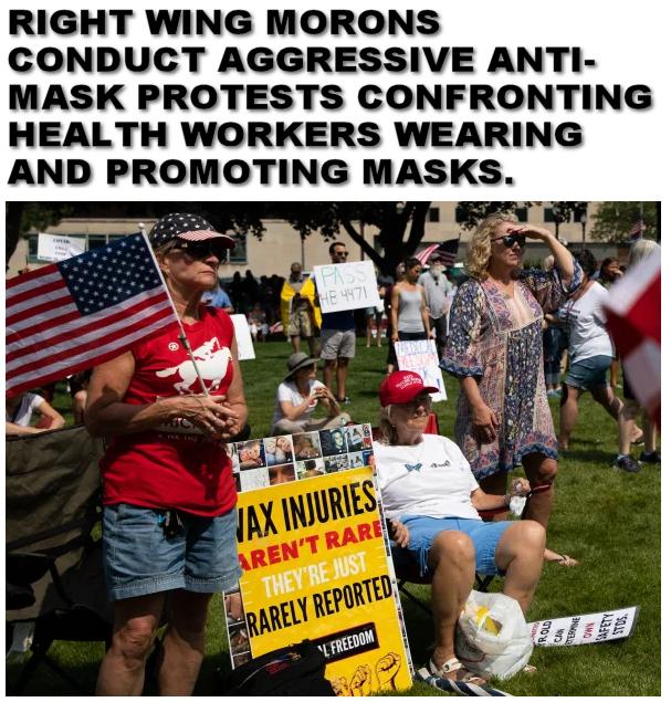 RIGHT WING MORONS CONDUCT AGGRESSIVE ANTI MASK PROTESTS CONFRONTING HEALTH WORKERS WEARING