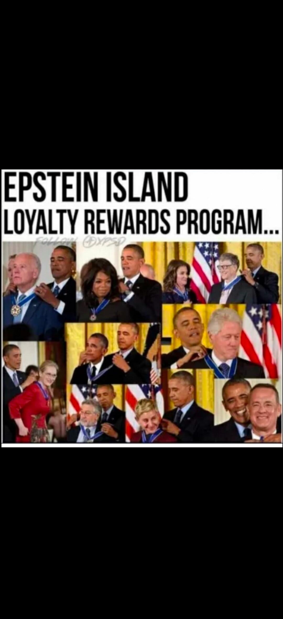 EPSTEIN ISLAND LOYALTY REWARDS PROGRAM... A collage of images shows former President Barack Obama presenting medals to various public figures, including Joe Biden, Oprah Winfrey, Bill Gates, Meryl Streep, Robert De Niro, Bill Clinton, Ellen DeGeneres, and Tom Hanks.