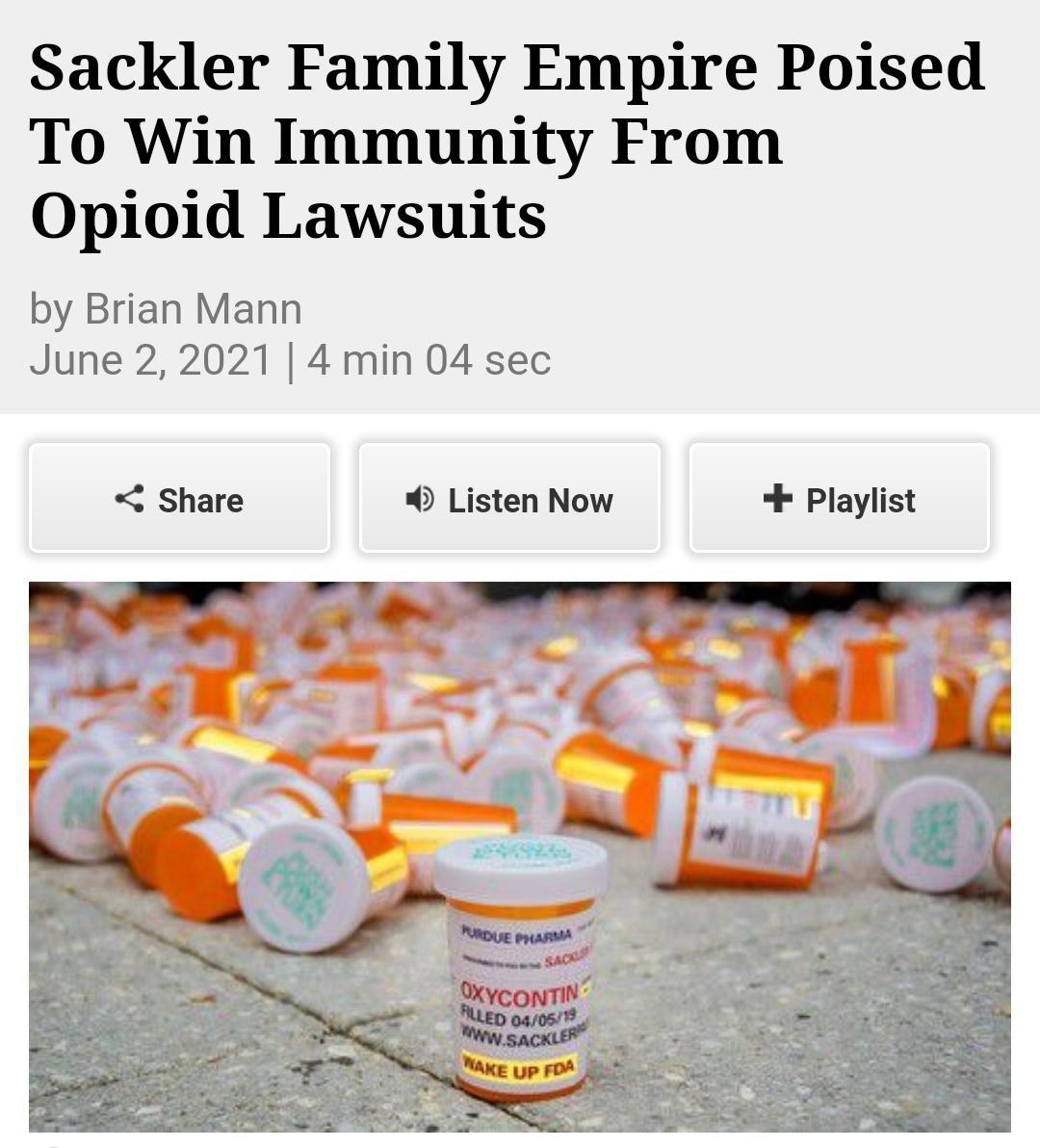 Sackler Family Empire Poised To Win Immunity From Opioid Lawsuits by Brian Mann June 22021 4 min 04 sec Share Listen Now Playlist