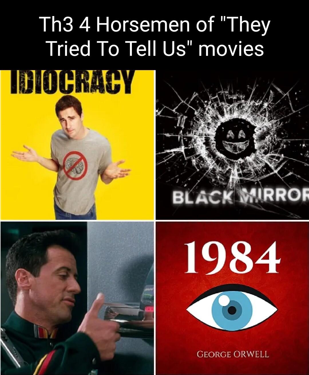 Th3 4 Horsemen of They Tried To Tell Us movies GEORGE ORWELL