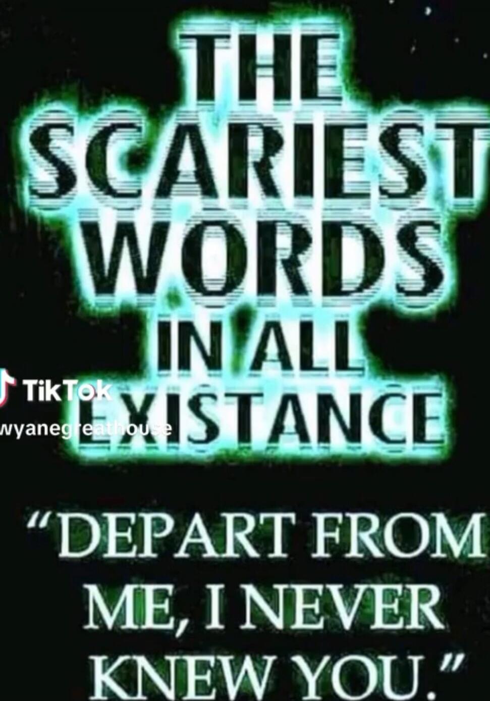 THE SCARIEST WORDS IN ALL OF EXISTANCE
