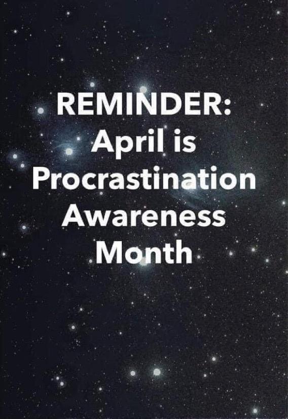 REMINDER Aprilis Procrastination AVE 1 11 S Manth