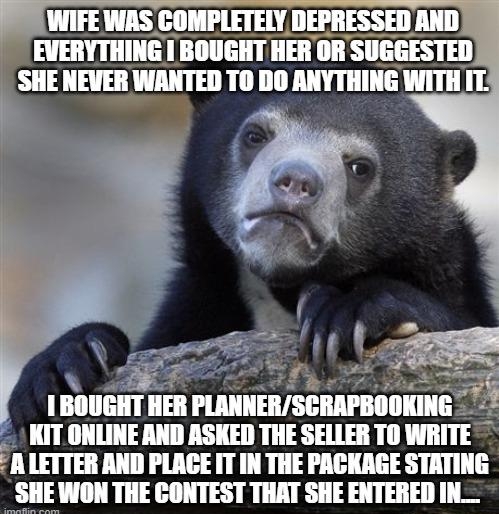 WIFE WAS COMPLETELY DEPRESSED AND Hllllm BOUGHTHEROR SUGGESTED SHE HEIH wnmm T0 Illl ANYTHING WITH IL NIT ONLINE AND ASKED THE SELLER T0 WRITE ALETTER AND PLACE IT IN THE PACKAGE STATING E WON THE CONTEST THAT SHE ENTERED IN_