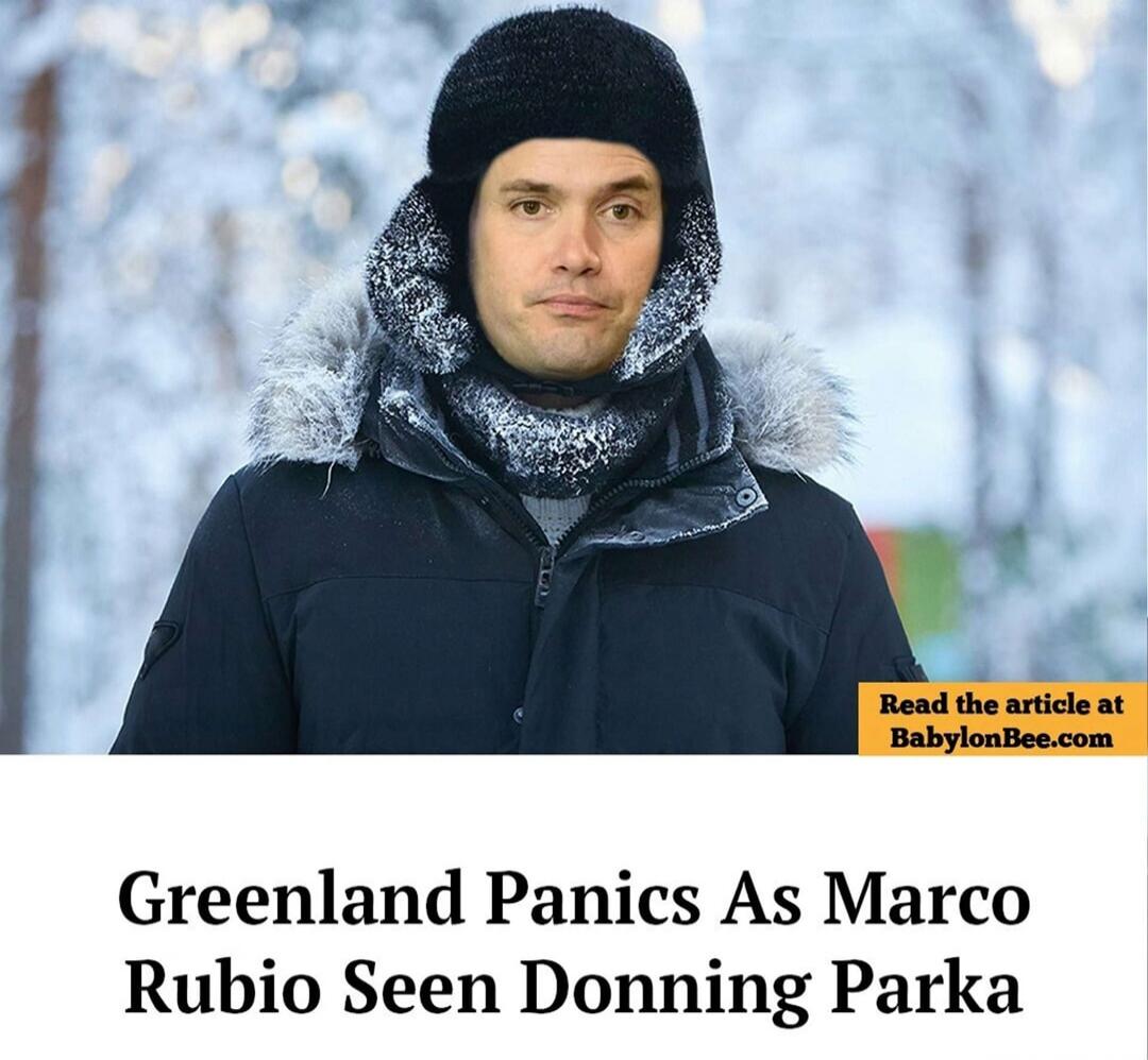 Greenland Panics As Marco Rubio Seen Donning Parka
Read the article at BabylonBee.com