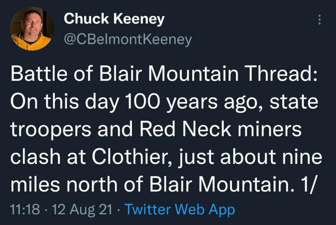 Chuck Keeney CBelmontKeeney Battle of Blair Mountain Thread OIa R i ENe OIORYE TESR T lo K 1 igeYoolTESI 1ale M 2 To M Tod aa T 165 clash at Clothier just about nine miles north of Blair Mountain 1 LN B ES IO PAANTT 324 I RV TG VAVT o WAV o