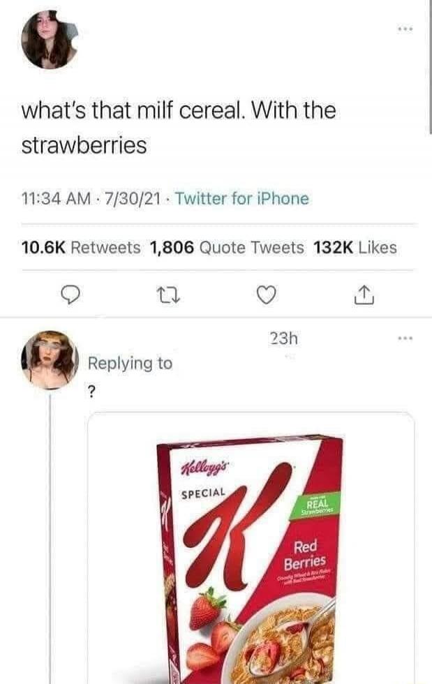 what's that milf cereal. With the strawberries

(Reply shows Kellogg's Special K Red Berries cereal image)