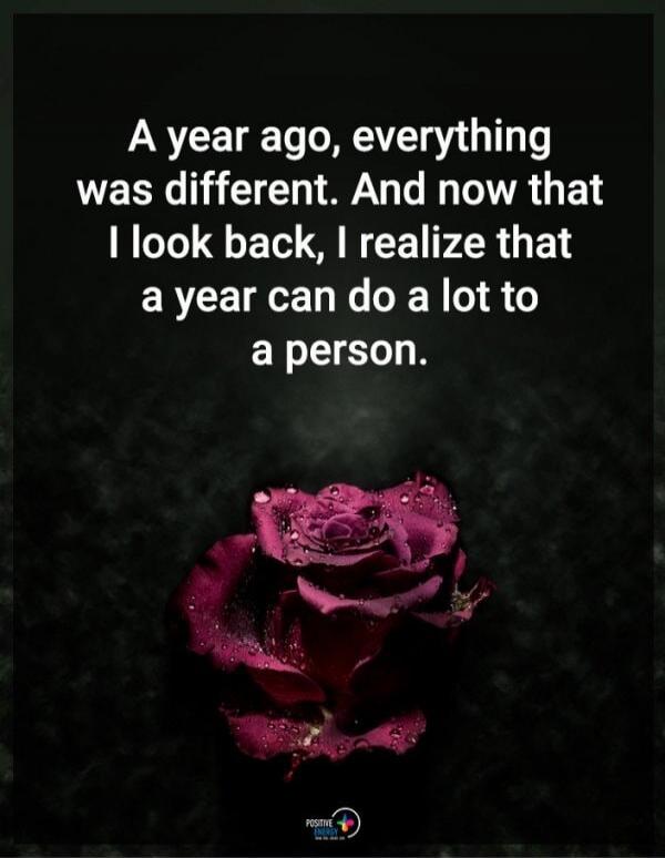 A year ago, everything was different. And now that I look back, I realize that a year can do a lot to a person.