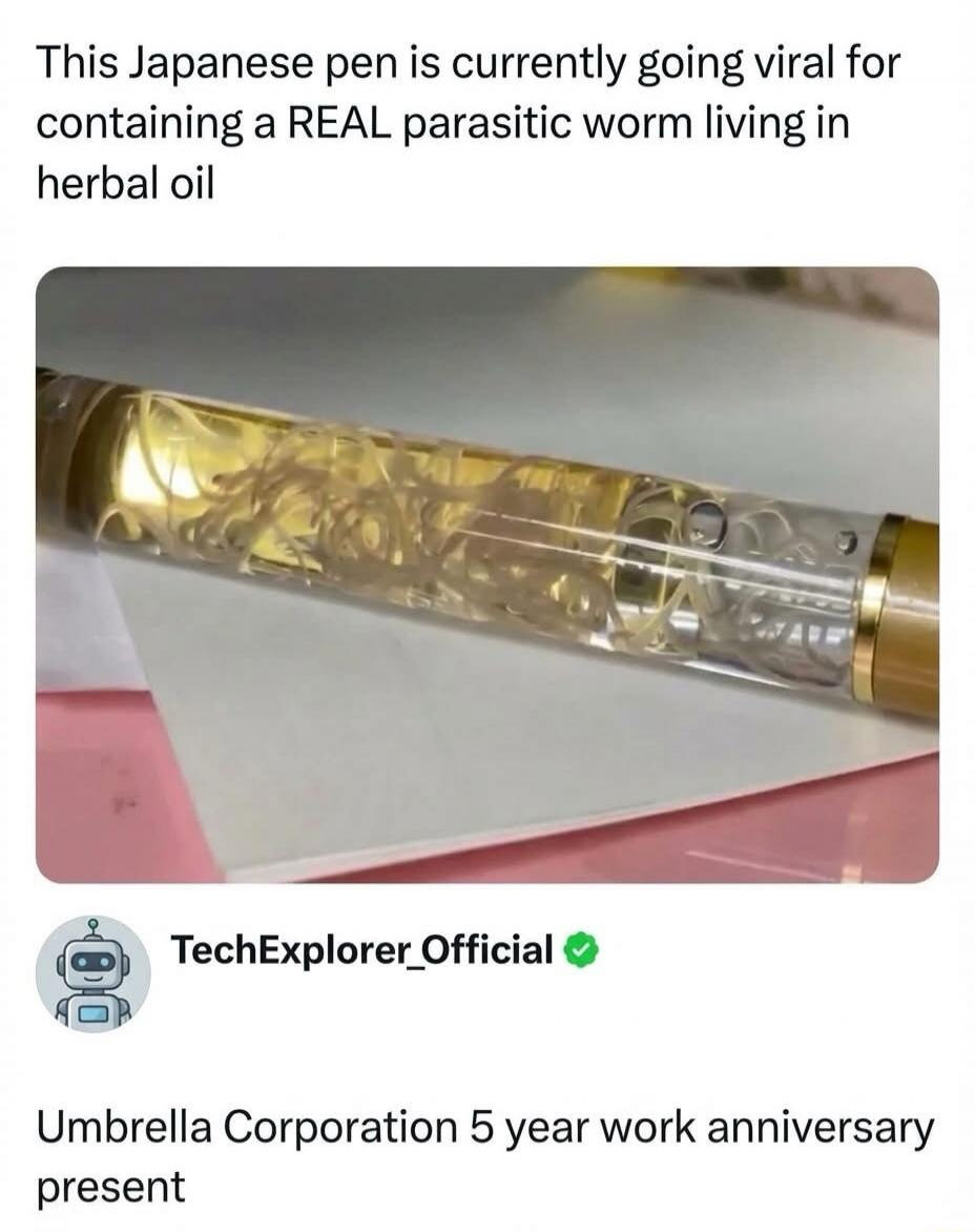 This Japanese pen is currently going viral for containing a REAL parasitic worm living in herbal oil. TechExplorer_Official. Umbrella Corporation 5 year work anniversary present.