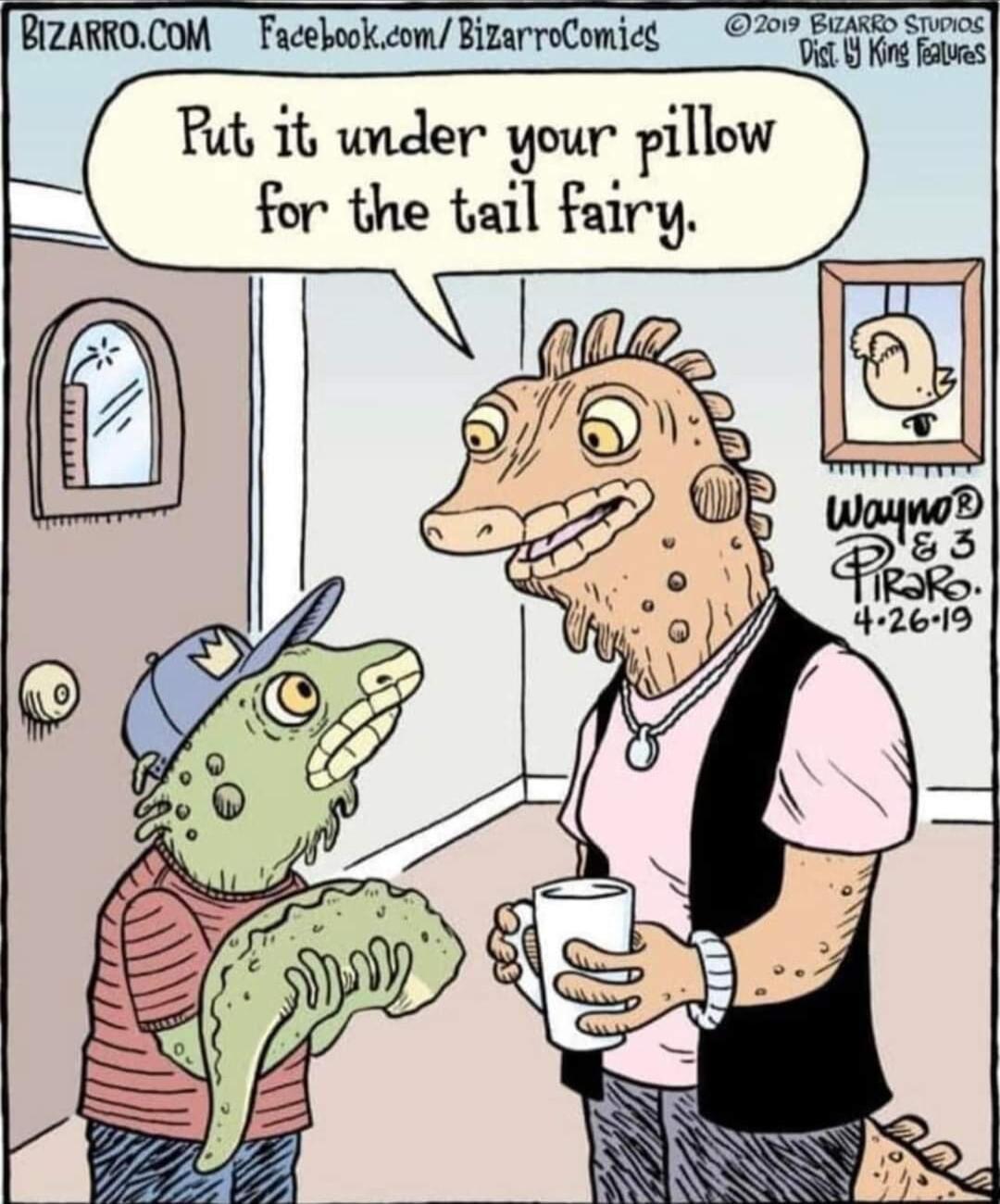 BIZARROCOM _ Facebookcom BitarroComics 2B Sood Bt it wnder your pillow for the tail fairy