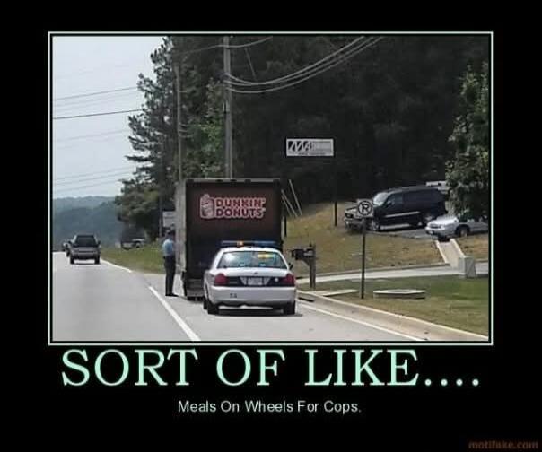 DUNKIN' DONUTS SORT OF LIKE.... Meals On Wheels For Cops.