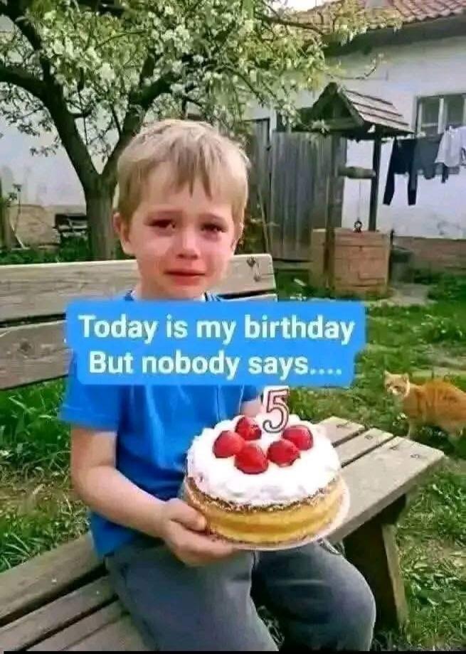 Today is my birthday But nobody says.....