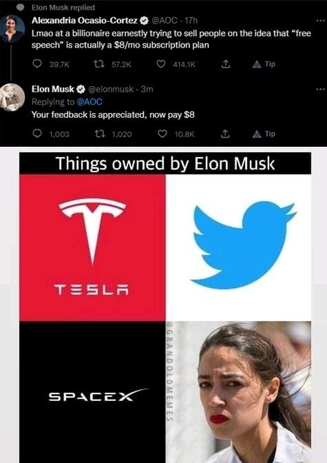 U Lmao at a billonaire eamestly trying to sell people on the idea that free speech is actually a 8mo subscription plan b Elon Musk Your feedback is appreciated now pay 8 Things owned by Elon Musk