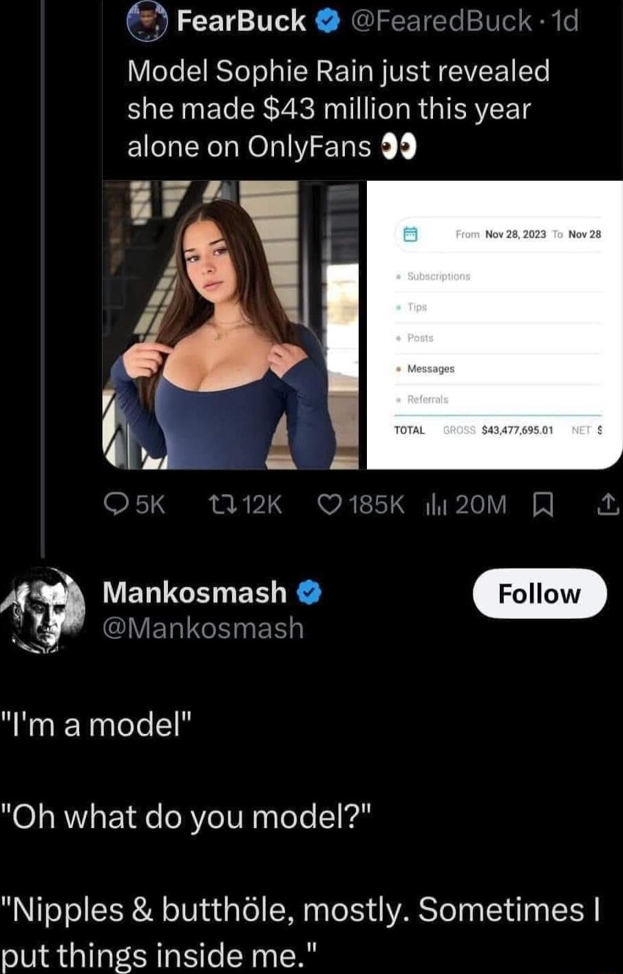 FearBuck FearedBuck 1d Model Sophie Rain just revealed she made 43 million this year EUTERTNONII T VELUGELER K m VERD n Im a model Oh what do you model Nipples butthdle mostly Sometimes put things inside me
